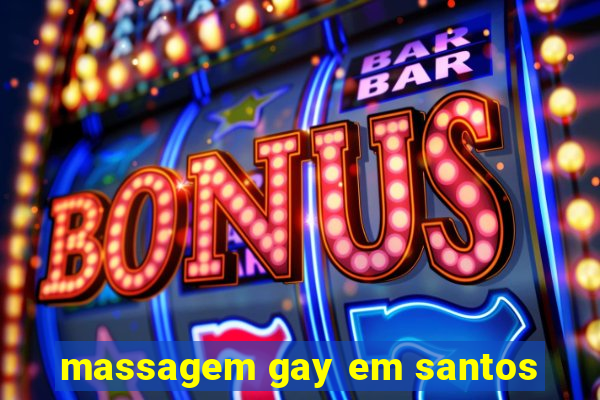 massagem gay em santos